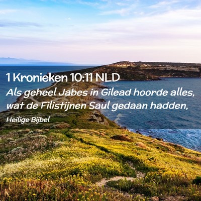 Picture 02 - 1 Kronieken 10:11 NLD - Als geheel Jabes in Gilead hoorde alles, wat de - Bible Verse Picture
