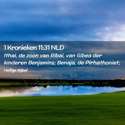 Picture 02 - 1 Kronieken 11:31 NLD - Ithai, de zoon van Ribai, van Gibea der kinderen - Bible Verse Picture