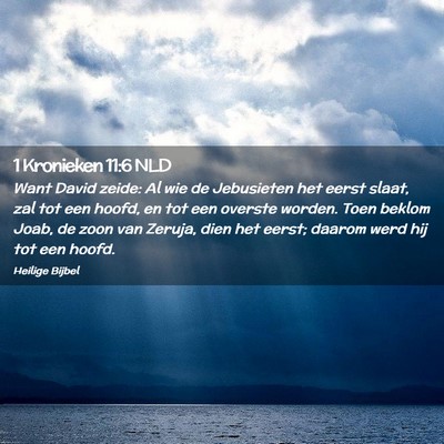 Picture 02 - 1 Kronieken 11:6 NLD - Want David zeide: Al wie de Jebusieten het eerst - Bible Verse Picture