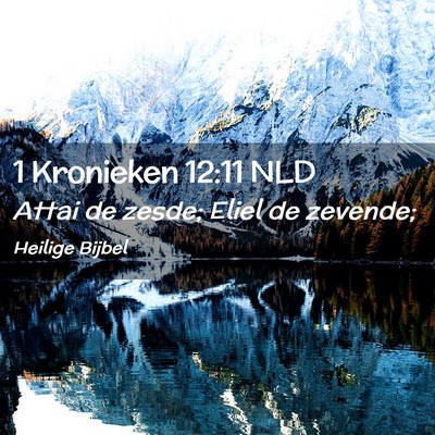 Picture 02 - 1 Kronieken 12:11 NLD - Attai de zesde; Eliel de - Bible Verse Picture