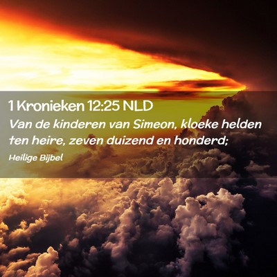 Picture 02 - 1 Kronieken 12:25 NLD - Van de kinderen van Simeon, kloeke helden ten - Bible Verse Picture
