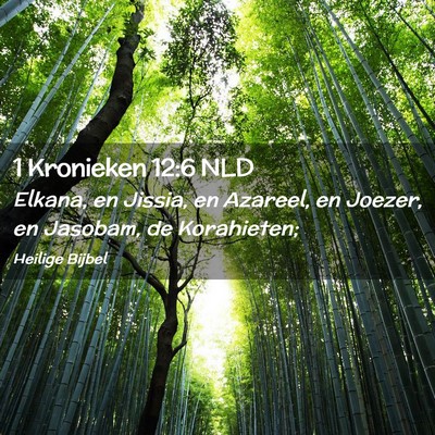 Picture 02 - 1 Kronieken 12:6 NLD - Elkana, en Jissia, en Azareel, en Joezer, en - Bible Verse Picture