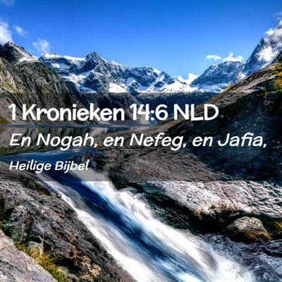 Picture 02 - 1 Kronieken 14:6 NLD - En Nogah, en Nefeg, en - Bible Verse Picture