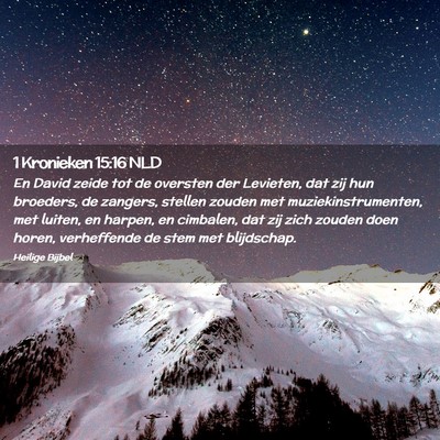Picture 02 - 1 Kronieken 15:16 NLD - En David zeide tot de oversten der Levieten, dat - Bible Verse Picture