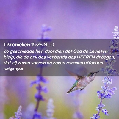 Picture 02 - 1 Kronieken 15:26 NLD - Zo geschiedde het, doordien dat God de Levieten - Bible Verse Picture