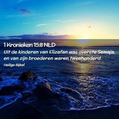 Picture 02 - 1 Kronieken 15:8 NLD - Uit de kinderen van Elizafan was overste Semaja, - Bible Verse Picture