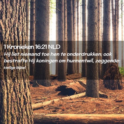 Picture 02 - 1 Kronieken 16:21 NLD - Hij liet niemand toe hen te onderdrukken; ook - Bible Verse Picture