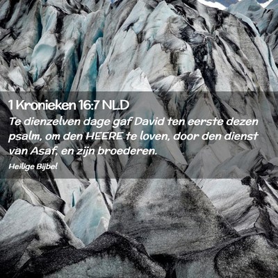 Picture 02 - 1 Kronieken 16:7 NLD - Te dienzelven dage gaf David ten eerste dezen - Bible Verse Picture