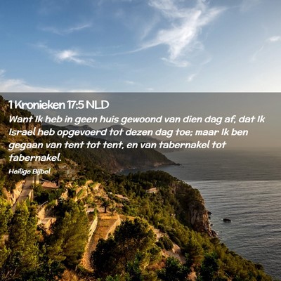 Picture 02 - 1 Kronieken 17:5 NLD - Want Ik heb in geen huis gewoond van dien dag af, - Bible Verse Picture