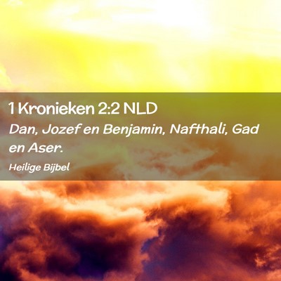Picture 02 - 1 Kronieken 2:2 NLD - Dan, Jozef en Benjamin, Nafthali, Gad en - Bible Verse Picture
