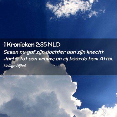 Picture 02 - 1 Kronieken 2:35 NLD - Sesan nu gaf zijn dochter aan zijn knecht Jarha - Bible Verse Picture