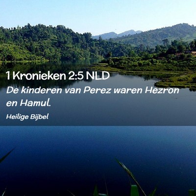 Picture 02 - 1 Kronieken 2:5 NLD - De kinderen van Perez waren Hezron en - Bible Verse Picture