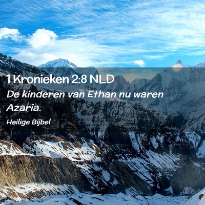 Picture 02 - 1 Kronieken 2:8 NLD - De kinderen van Ethan nu waren - Bible Verse Picture