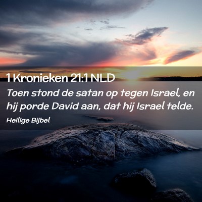 Picture 02 - 1 Kronieken 21:1 NLD - Toen stond de satan op tegen Israel, en hij porde - Bible Verse Picture