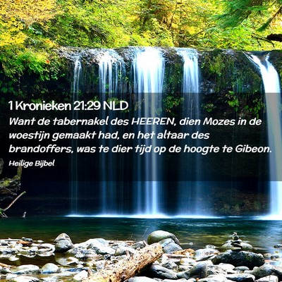 Picture 02 - 1 Kronieken 21:29 NLD - Want de tabernakel des HEEREN, dien Mozes in de - Bible Verse Picture
