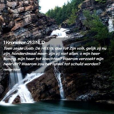 Picture 02 - 1 Kronieken 21:3 NLD - Toen zeide Joab: De HEERE doe tot Zijn volk, - Bible Verse Picture