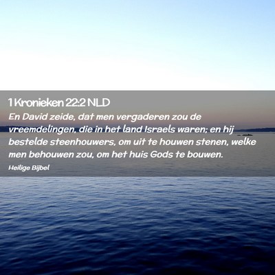 Picture 02 - 1 Kronieken 22:2 NLD - En David zeide, dat men vergaderen zou de - Bible Verse Picture
