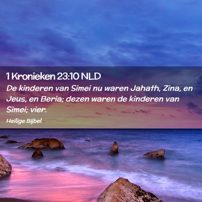 Picture 02 - 1 Kronieken 23:10 NLD - De kinderen van Simei nu waren Jahath, Zina, en - Bible Verse Picture