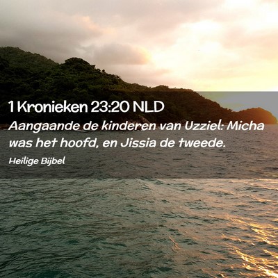 Picture 02 - 1 Kronieken 23:20 NLD - Aangaande de kinderen van Uzziel: Micha was het - Bible Verse Picture