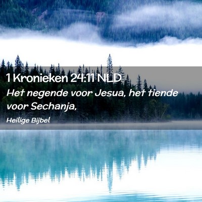 Picture 02 - 1 Kronieken 24:11 NLD - Het negende voor Jesua, het tiende voor - Bible Verse Picture
