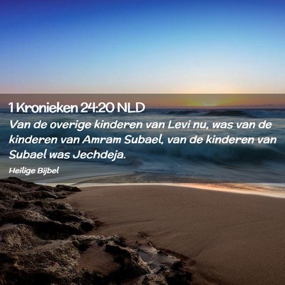 Picture 02 - 1 Kronieken 24:20 NLD - Van de overige kinderen van Levi nu, was van de - Bible Verse Picture