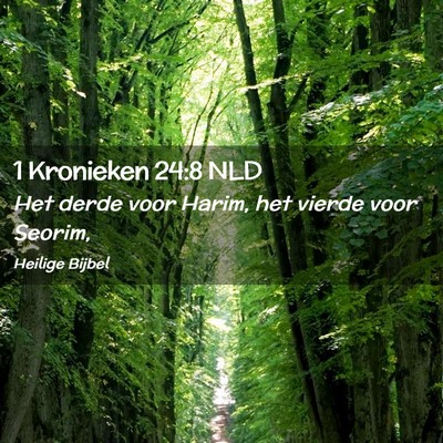 Picture 02 - 1 Kronieken 24:8 NLD - Het derde voor Harim, het vierde voor - Bible Verse Picture