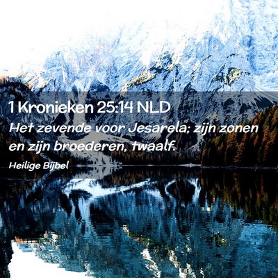 Picture 02 - 1 Kronieken 25:14 NLD - Het zevende voor Jesarela; zijn zonen en zijn - Bible Verse Picture