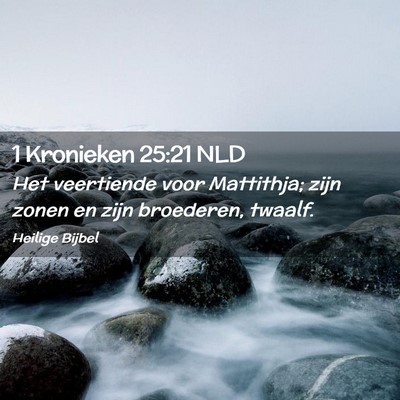 Picture 02 - 1 Kronieken 25:21 NLD - Het veertiende voor Mattithja; zijn zonen en zijn - Bible Verse Picture