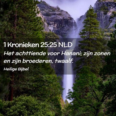 Picture 02 - 1 Kronieken 25:25 NLD - Het achttiende voor Hanani; zijn zonen en zijn - Bible Verse Picture