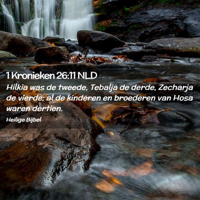 Picture 02 - 1 Kronieken 26:11 NLD - Hilkia was de tweede, Tebalja de derde, Zecharja - Bible Verse Picture