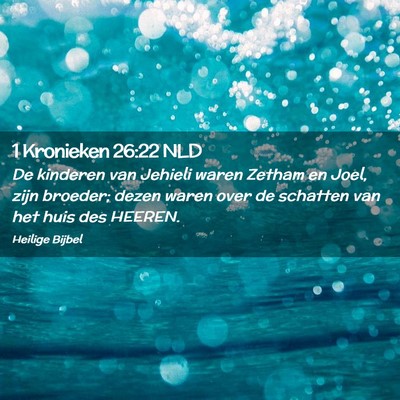 Picture 02 - 1 Kronieken 26:22 NLD - De kinderen van Jehieli waren Zetham en Joel, - Bible Verse Picture