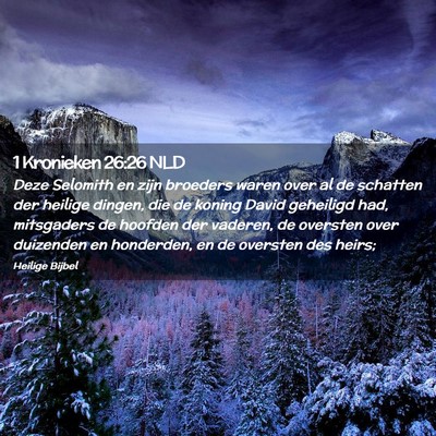 Picture 02 - 1 Kronieken 26:26 NLD - Deze Selomith en zijn broeders waren over al de - Bible Verse Picture