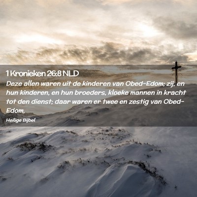 Picture 02 - 1 Kronieken 26:8 NLD - Deze allen waren uit de kinderen van Obed-Edom; - Bible Verse Picture