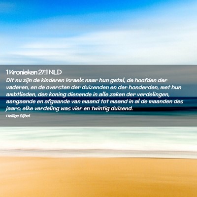 Picture 02 - 1 Kronieken 27:1 NLD - Dit nu zijn de kinderen Israels naar hun getal, - Bible Verse Picture