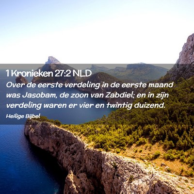 Picture 02 - 1 Kronieken 27:2 NLD - Over de eerste verdeling in de eerste maand was - Bible Verse Picture