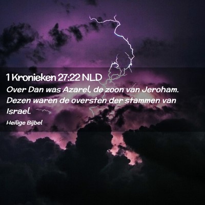 Picture 02 - 1 Kronieken 27:22 NLD - Over Dan was Azarel, de zoon van Jeroham. Dezen - Bible Verse Picture