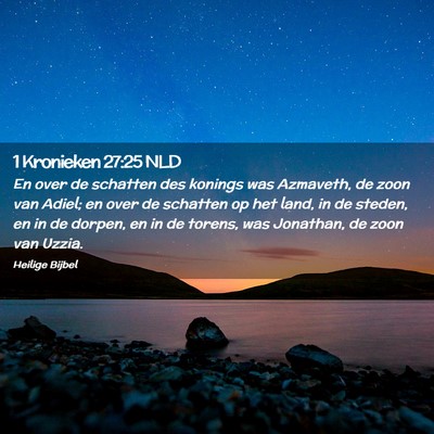 Picture 02 - 1 Kronieken 27:25 NLD - En over de schatten des konings was Azmaveth, de - Bible Verse Picture