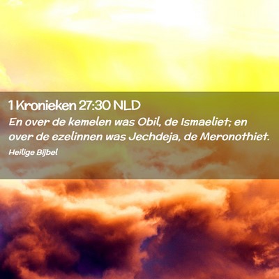 Picture 02 - 1 Kronieken 27:30 NLD - En over de kemelen was Obil, de Ismaeliet; en - Bible Verse Picture