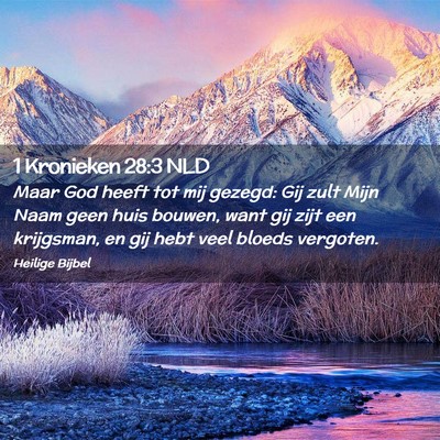 Picture 02 - 1 Kronieken 28:3 NLD - Maar God heeft tot mij gezegd: Gij zult Mijn Naam - Bible Verse Picture