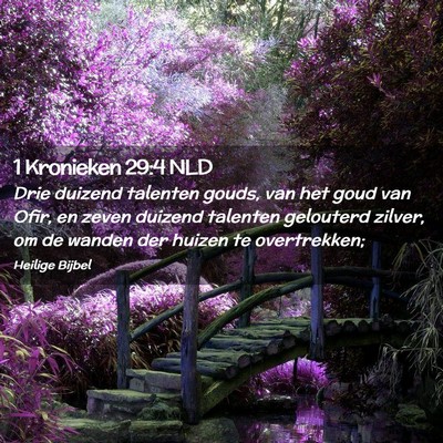 Picture 02 - 1 Kronieken 29:4 NLD - Drie duizend talenten gouds, van het goud van - Bible Verse Picture
