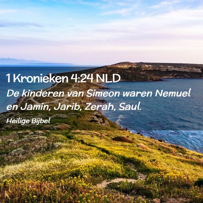 Picture 02 - 1 Kronieken 4:24 NLD - De kinderen van Simeon waren Nemuel en Jamin, - Bible Verse Picture