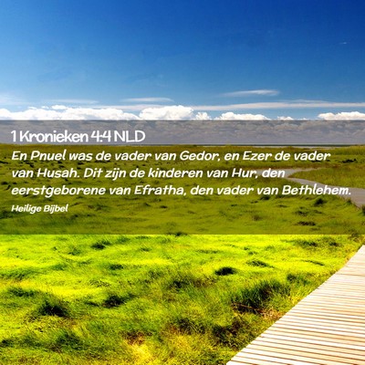 Picture 02 - 1 Kronieken 4:4 NLD - En Pnuel was de vader van Gedor, en Ezer de vader - Bible Verse Picture