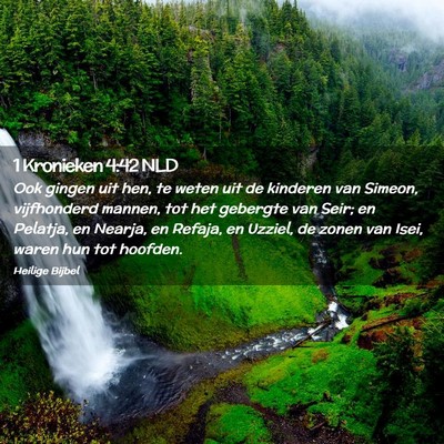 Picture 02 - 1 Kronieken 4:42 NLD - Ook gingen uit hen, te weten uit de kinderen van - Bible Verse Picture