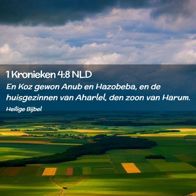 Picture 02 - 1 Kronieken 4:8 NLD - En Koz gewon Anub en Hazobeba, en de huisgezinnen - Bible Verse Picture
