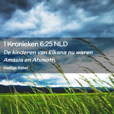 Picture 02 - 1 Kronieken 6:25 NLD - De kinderen van Elkana nu waren Amasia en - Bible Verse Picture