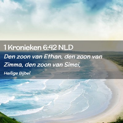 Picture 02 - 1 Kronieken 6:42 NLD - Den zoon van Ethan, den zoon van Zimma, den zoon - Bible Verse Picture