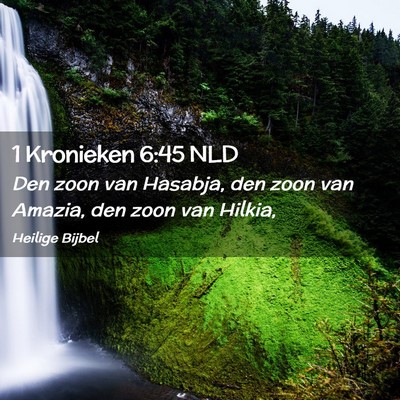Picture 02 - 1 Kronieken 6:45 NLD - Den zoon van Hasabja, den zoon van Amazia, den - Bible Verse Picture