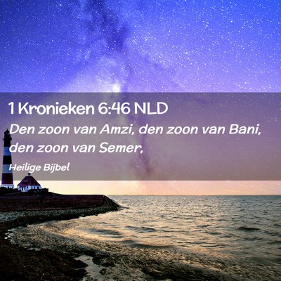 Picture 02 - 1 Kronieken 6:46 NLD - Den zoon van Amzi, den zoon van Bani, den zoon - Bible Verse Picture
