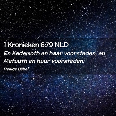 Picture 02 - 1 Kronieken 6:79 NLD - En Kedemoth en haar voorsteden, en Mefaath en - Bible Verse Picture
