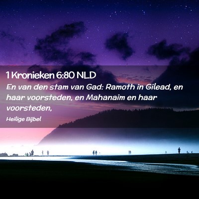 Picture 02 - 1 Kronieken 6:80 NLD - En van den stam van Gad: Ramoth in Gilead, en - Bible Verse Picture